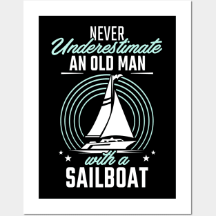 Never underestimate an old man with a Sailboat Posters and Art